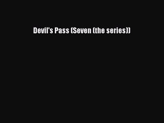 [PDF] Devil's Pass (Seven (the series)) [Read] Online