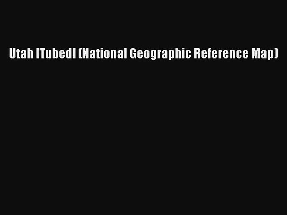 [PDF] Utah [Tubed] (National Geographic Reference Map) Read Online