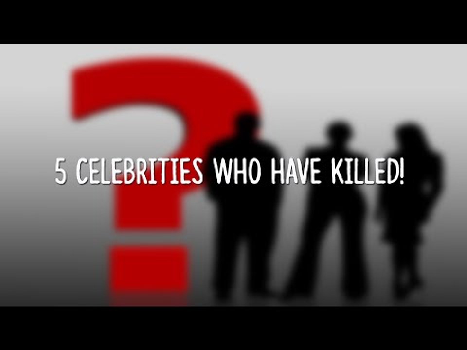 5 Celebrities Who Shockingly Killed Before!