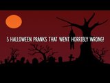 5 Halloween Pranks That Went Horribly Wrong!
