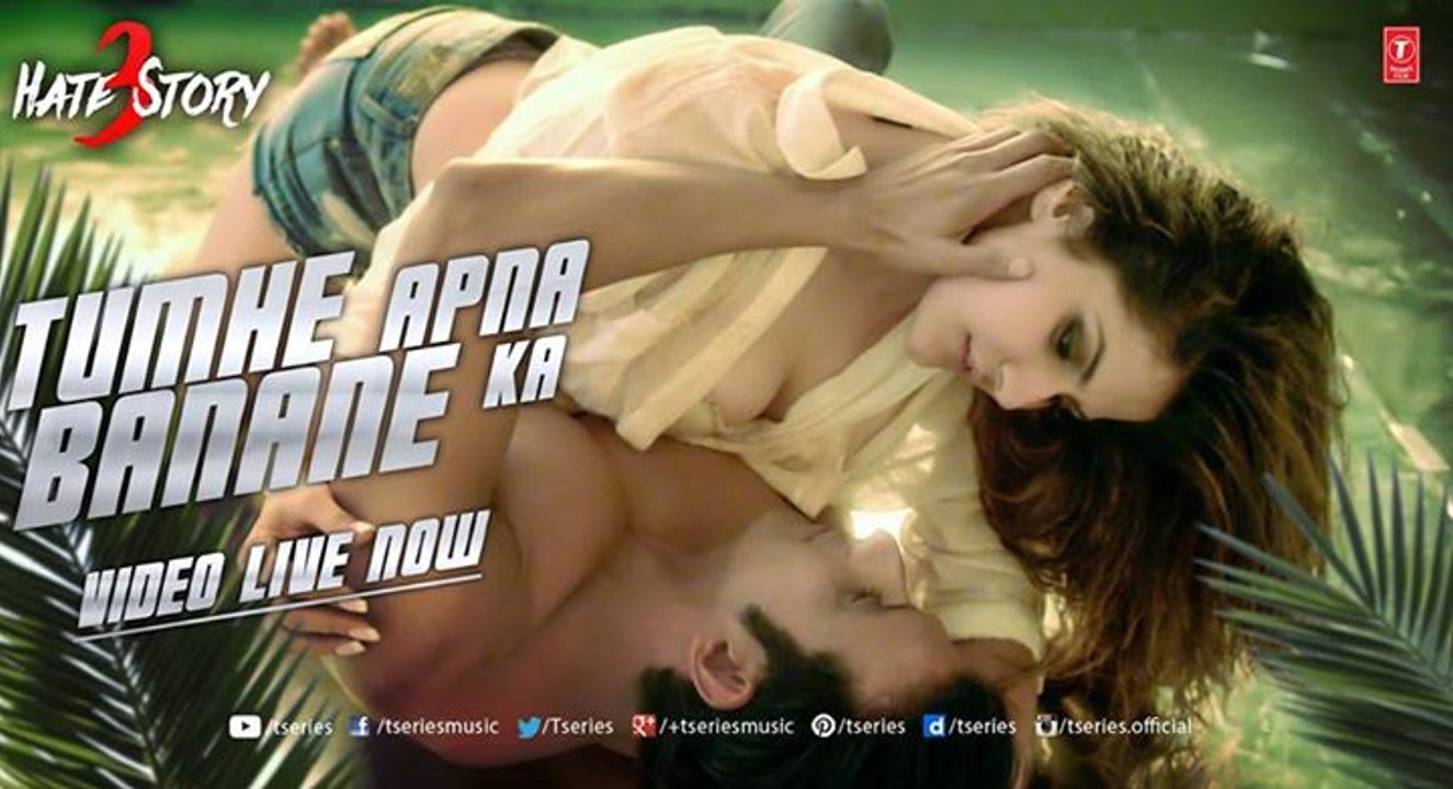 Tumhe Apna Banane Ka VIDEO Song - Hate Story 3 - Zareen Khan, Sharman Joshi