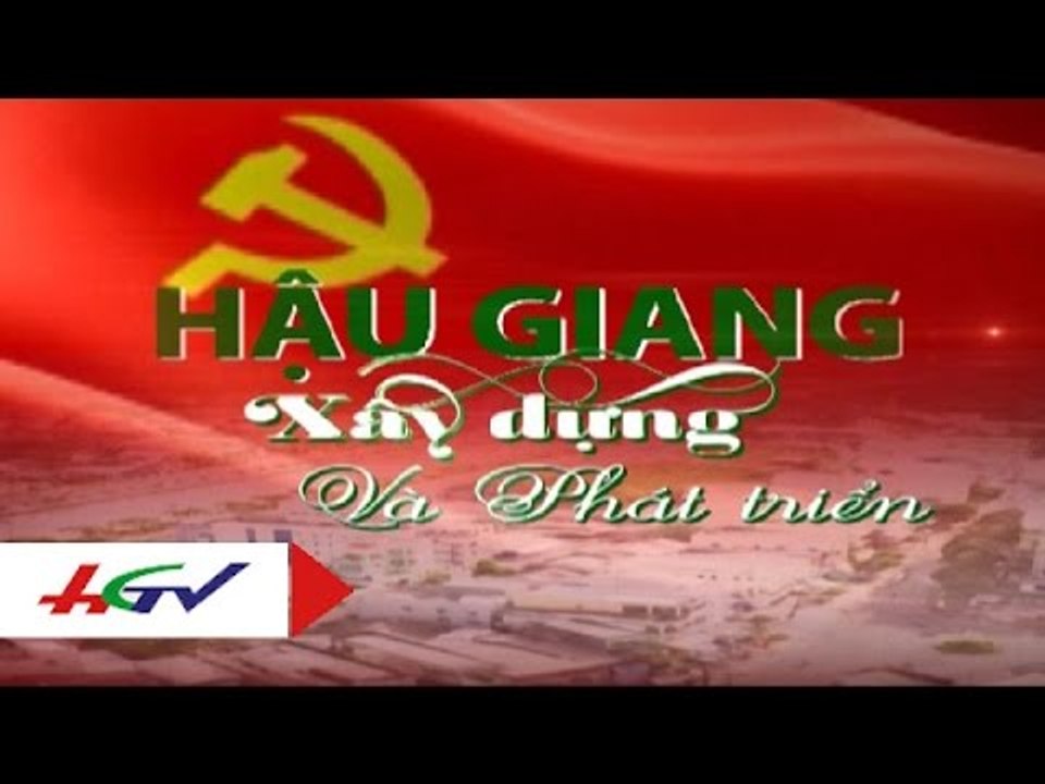 Đột phá từ công tác xây dựng Đảng | HGTV