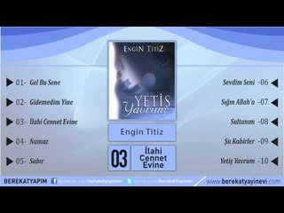 Engin Titiz - İlahi Cennet Evine