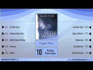 Engin Titiz - Yetiş Yavrum