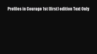 PDF Profiles in Courage 1st (first) edition Text Only  EBook