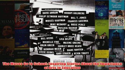 Download PDF  The Muses Go to School Inspiring Stories About the Importance of Arts in Education FULL FREE