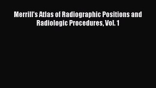 PDF Merrill's Atlas of Radiographic Positions and Radiologic Procedures Vol. 1 Free Full Ebook