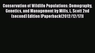 [PDF] Conservation of Wildlife Populations: Demography Genetics and Management by Mills L.
