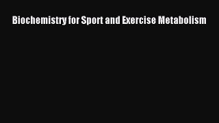 [PDF] Biochemistry for Sport and Exercise Metabolism [Download] Full Ebook