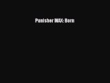 Read Punisher MAX: Born PDF Free