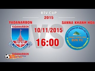 Yadanarbon FC vs Sanna Khánh Hòa BVN - BTV Cup 2015 | FULL