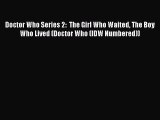 Download Doctor Who Series 2:  The Girl Who Waited The Boy Who Lived (Doctor Who (IDW Numbered))