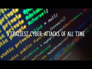 5 Craziest Cyber Attacks of All Time