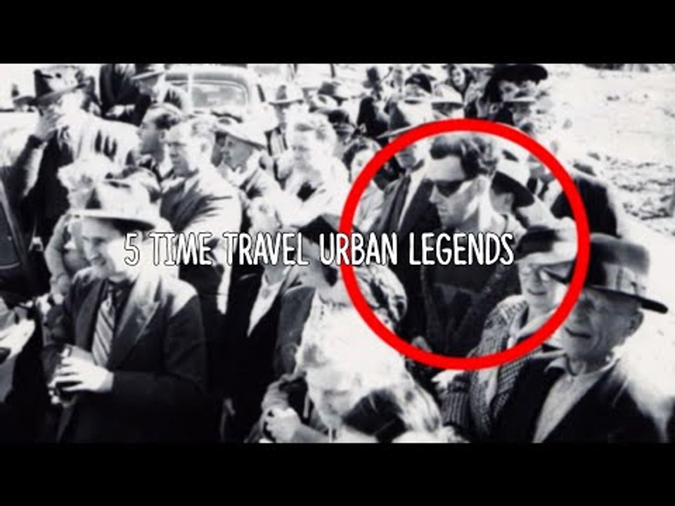 5 Time Travel Urban Legends!