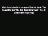 Read Walt Disney Uncle Scrooge and Donald Duck: The Son of the Sun The Don Rosa Library Vol.