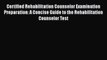[PDF] Certified Rehabilitation Counselor Examination Preparation: A Concise Guide to the Rehabilitation