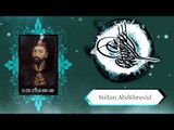 Sultan Abdülmecid - Sorularla İslamiyet
