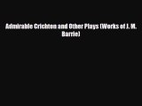 [PDF] Admirable Crichton and Other Plays (Works of J. M. Barrie) [Read] Full Ebook