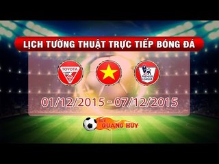 Lịch tường thuật vòng 15 Ngoại hạng Anh