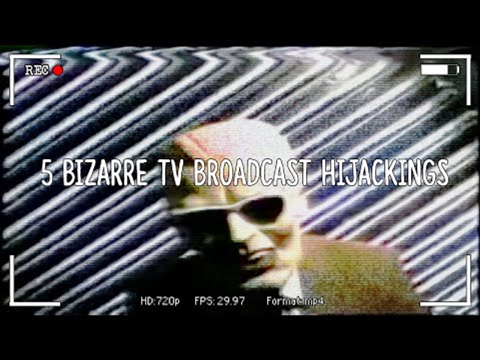 5 Bizarre TV Broadcast Hijackings