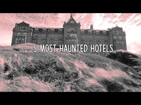 5 Most Haunted Hotels In The World!