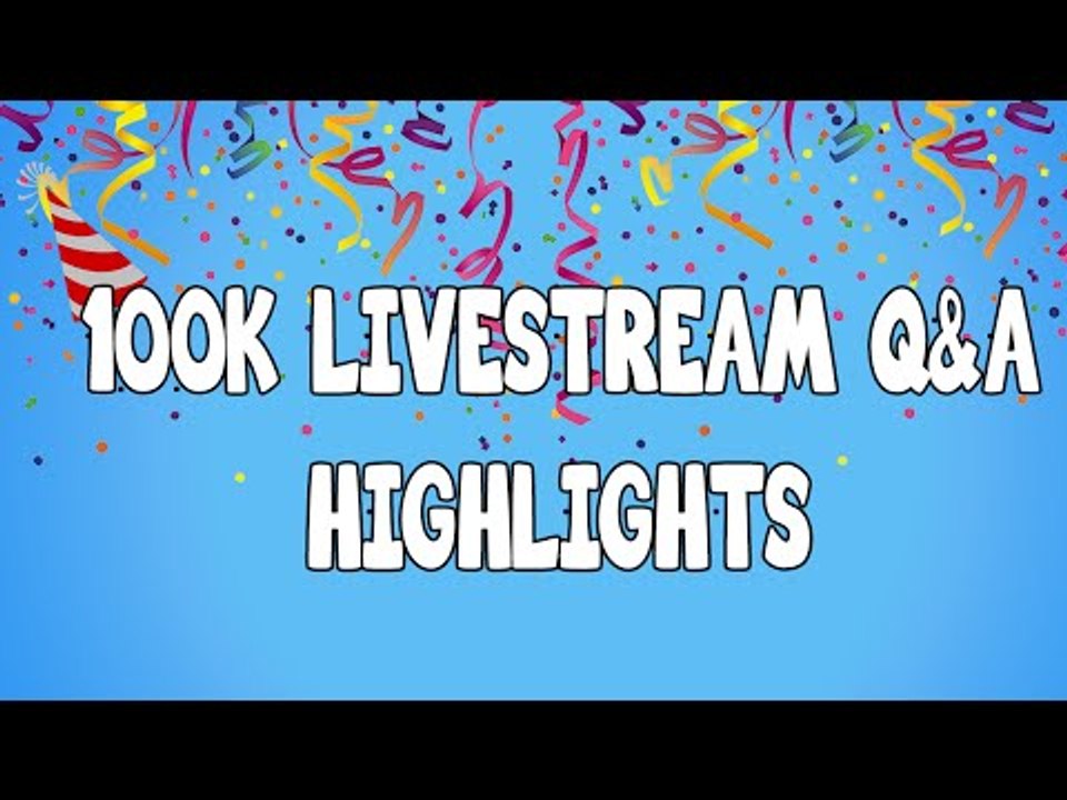 100K SPECIAL LIVESTREAM Q&A HIGHLIGHTS