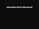 Read Italian Wines (Classic Wine Library) Ebook Free