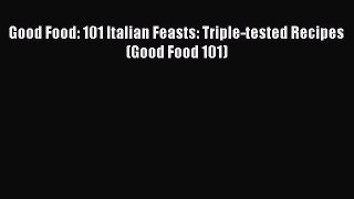 Read Good Food: 101 Italian Feasts: Triple-tested Recipes (Good Food 101) Ebook Free