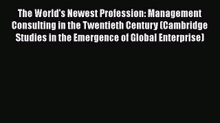 [PDF] The World's Newest Profession: Management Consulting in the Twentieth Century (Cambridge
