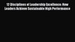 [PDF] 12 Disciplines of Leadership Excellence: How Leaders Achieve Sustainable High Performance