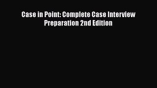 [PDF] Case in Point: Complete Case Interview Preparation 2nd Edition Download Online