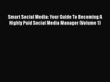 [PDF] Smart Social Media: Your Guide To Becoming A Highly Paid Social Media Manager (Volume