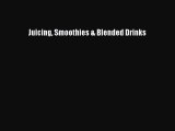 Read Juicing Smoothies & Blended Drinks Ebook Online