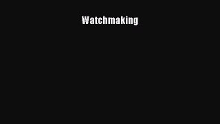 Download Watchmaking Free Books