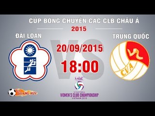 Đài Loan (TQ) vs Trung Quốc - Tranh giải 3 Cúp bóng chuyền châu Á 2015