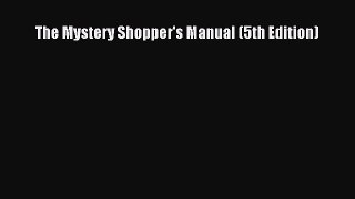 [PDF] The Mystery Shopper's Manual (5th Edition) Download Online