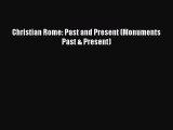 PDF Christian Rome: Past and Present (Monuments Past & Present)  Read Online