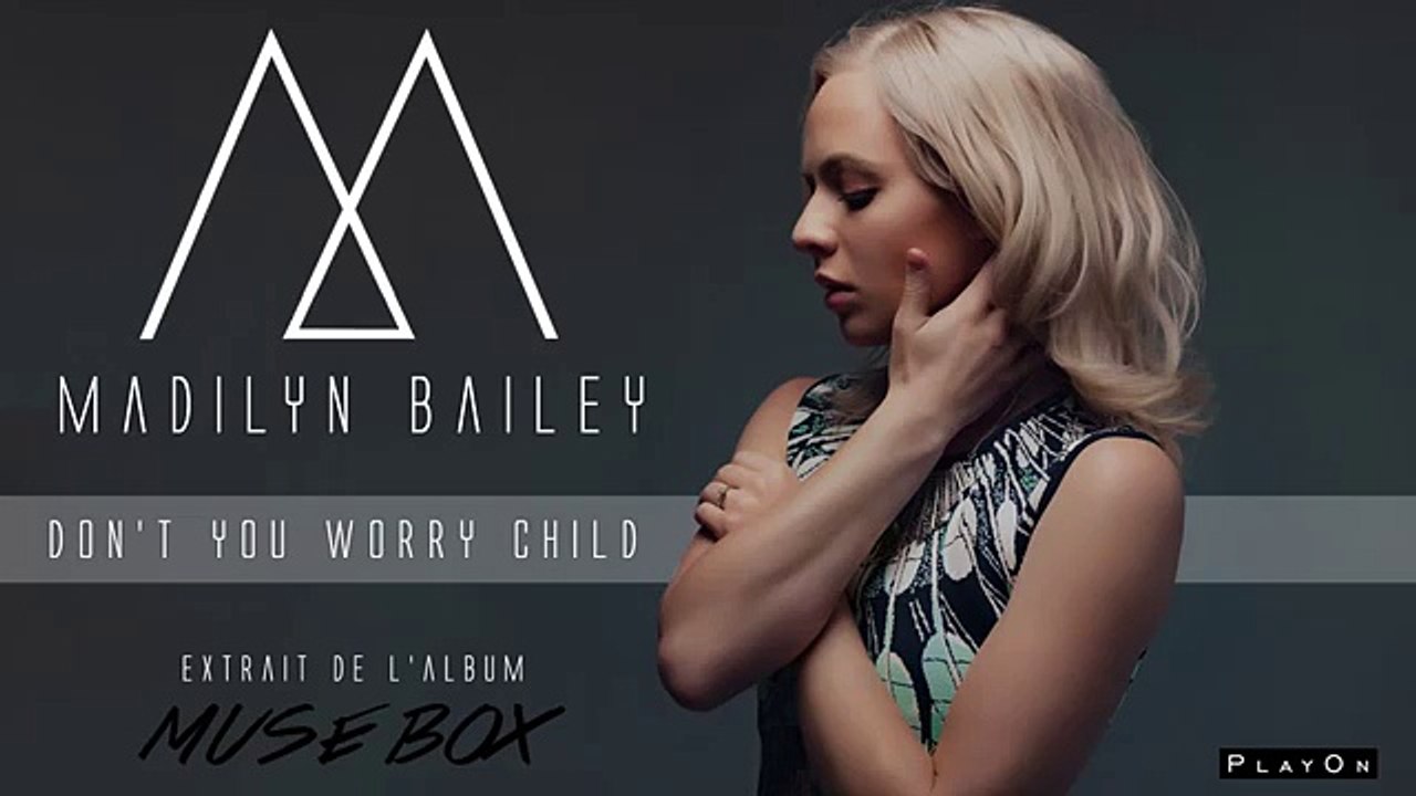 Madilyn Bailey - Don't You Worry Child (Official Audio)