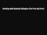 PDF Roofing with Asphalt Shingles (For Pros By Pros)  EBook