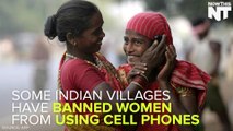 Indian Villages Are Banning Women From Using Cell Phones