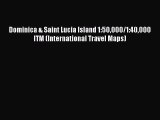 [PDF] Dominica & Saint Lucia Island 1:50000/1:40000 ITM (International Travel Maps) Read Online