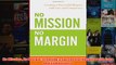 Download PDF  No Mission No Margin Creating a Successful Hospice with Care and Competence FULL FREE