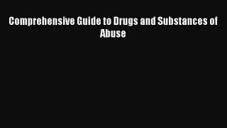 Read Comprehensive Guide to Drugs and Substances of Abuse Ebook Free