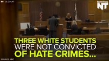 Three White Students Escape Hate Crime Convictions