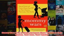 Download PDF  Mommy Wars StayatHome and Career Moms Face Off on Their Choices Their Lives Their FULL FREE