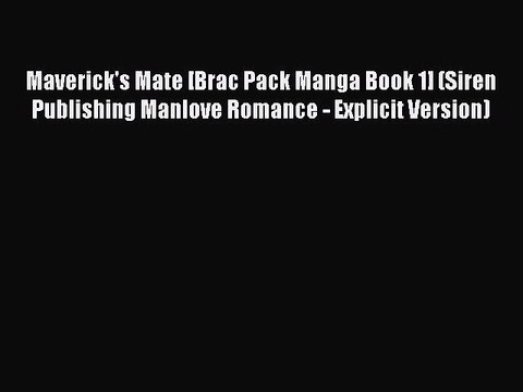[Download] Maverick's Mate [Brac Pack Manga Book 1] (Siren Publishing Manlove Romance - Explicit