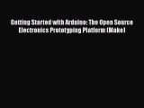 Book Getting Started with Arduino: The Open Source Electronics Prototyping Platform (Make)