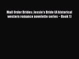 [PDF] Mail Order Brides: Jessie's Bride (A historical western romance novelette series ~ Book
