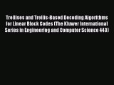 Read Trellises and Trellis-Based Decoding Algorithms for Linear Block Codes (The Kluwer International