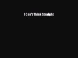 [Download] I Can't Think Straight [Read] Online